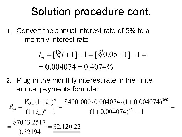 Solution procedure cont. 1. Convert the annual interest rate of 5% to a monthly