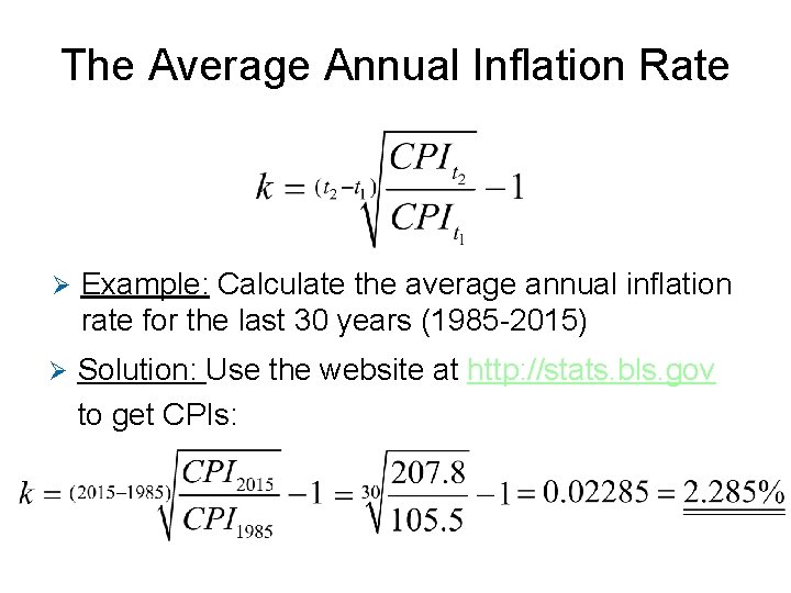 The Average Annual Inflation Rate Ø Example: Calculate the average annual inflation rate for