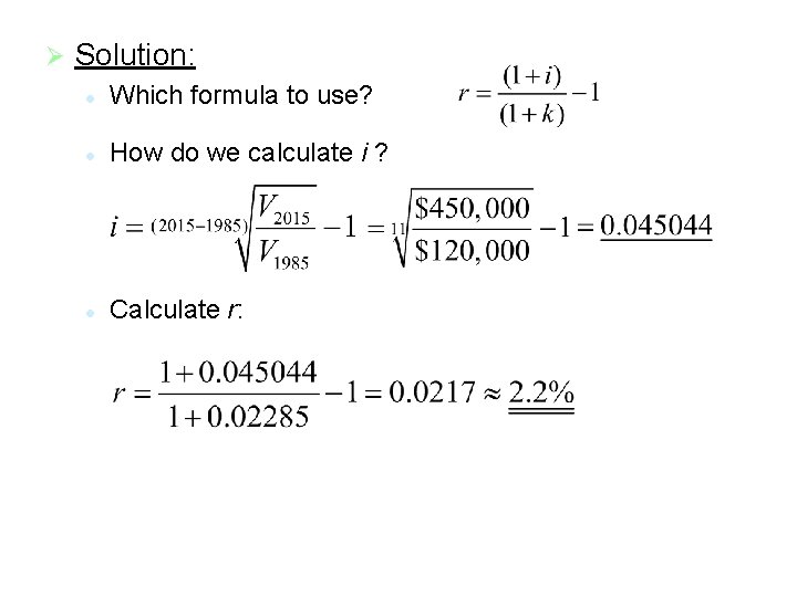 Ø Solution: l Which formula to use? l How do we calculate i ?