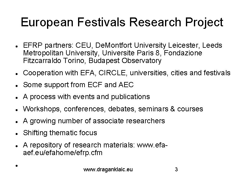 European Festivals Research Project EFRP partners: CEU, De. Montfort University Leicester, Leeds Metropolitan University,