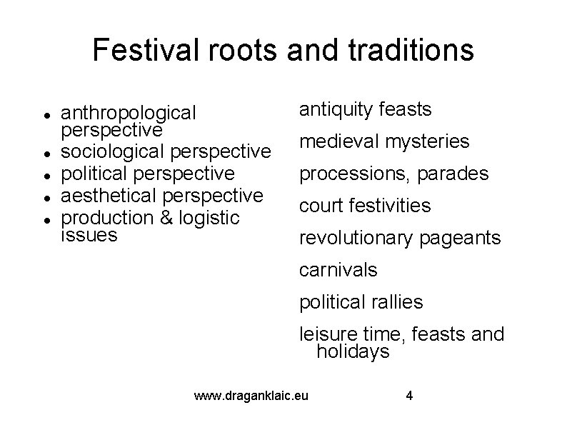 Festival roots and traditions anthropological perspective sociological perspective political perspective aesthetical perspective production &