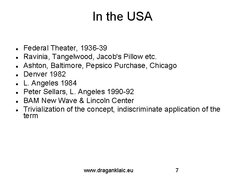 In the USA Federal Theater, 1936 -39 Ravinia, Tangelwood, Jacob's Pillow etc. Ashton, Baltimore,