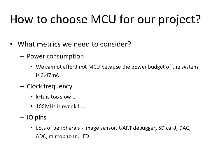 How to choose MCU for our project? • What metrics we need to consider?