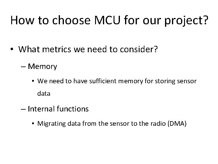 How to choose MCU for our project? • What metrics we need to consider?