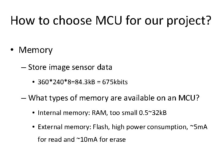 How to choose MCU for our project? • Memory – Store image sensor data