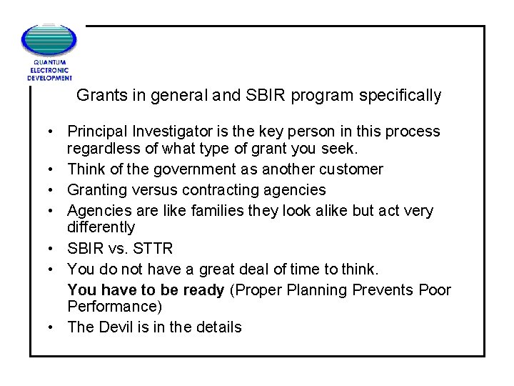 Grants in general and SBIR program specifically • Principal Investigator is the key person