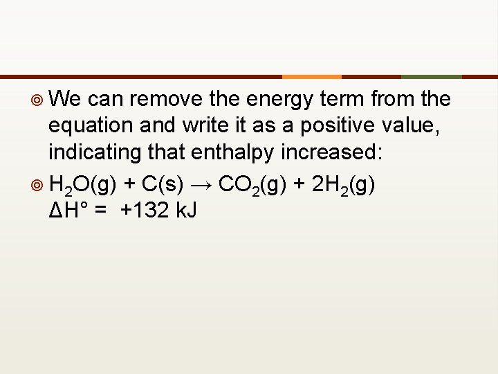 ¥ We can remove the energy term from the equation and write it as