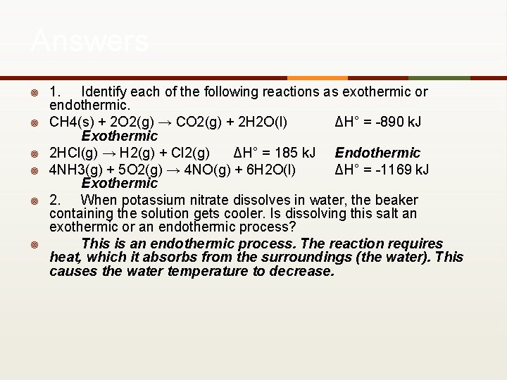 Answers ¥ ¥ ¥ 1. Identify each of the following reactions as exothermic or