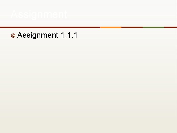 Assignment ¥ Assignment 1. 1. 1 