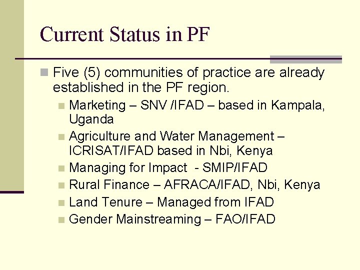 Current Status in PF n Five (5) communities of practice are already established in