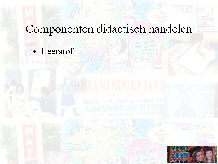 Componenten didactisch handelen • Leerstof 