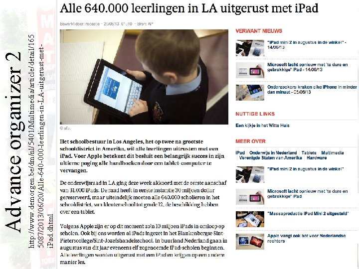 http: //www. demorgen. be/dm/nl/5401/Multimedia/article/detail/165 5087/2013/06/20/Alle-640 -000 -leerlingen-in-LA-uitgerust-meti. Pad. dhtml Advance organizer 2 