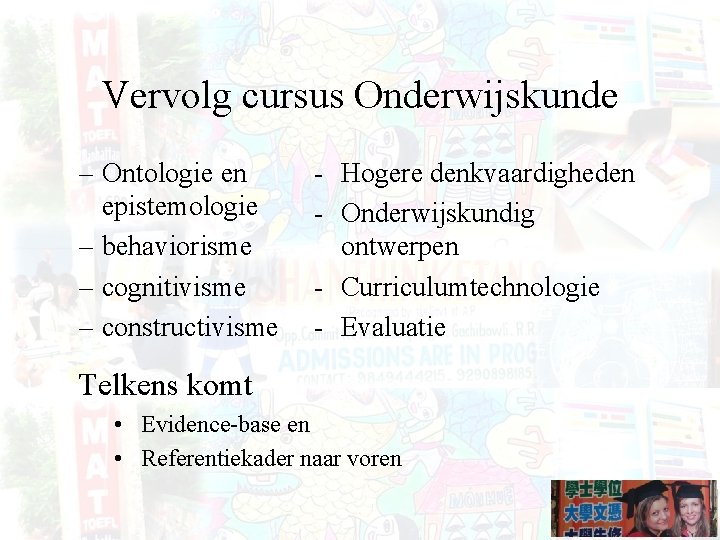 Vervolg cursus Onderwijskunde – Ontologie en epistemologie – behaviorisme – cognitivisme – constructivisme -