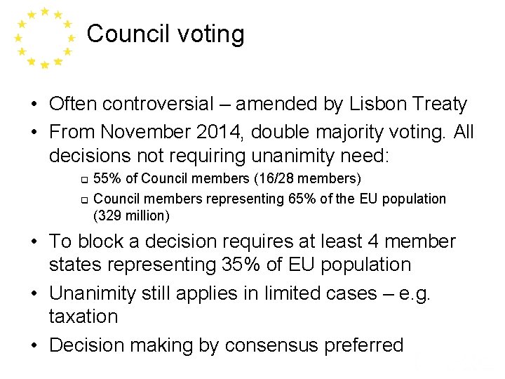Council voting • Often controversial – amended by Lisbon Treaty • From November 2014,