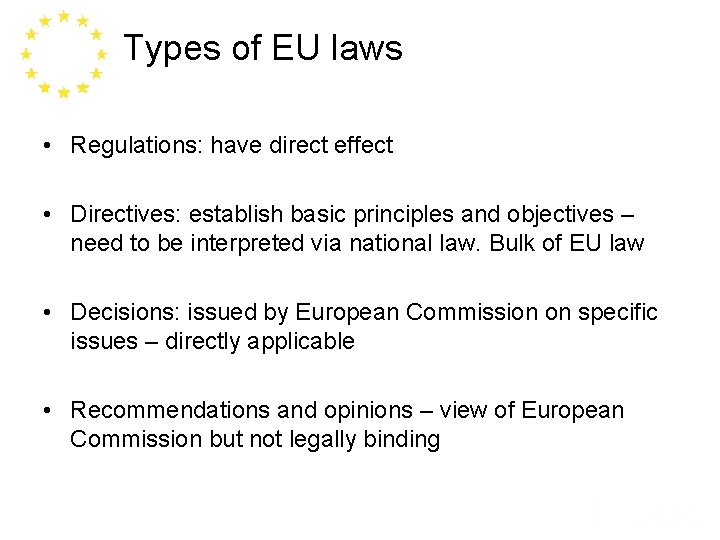 Types of EU laws • Regulations: have direct effect • Directives: establish basic principles