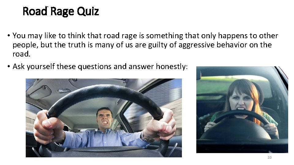 Road Rage Quiz • You may like to think that road rage is something