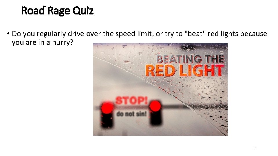 Road Rage Quiz • Do you regularly drive over the speed limit, or try