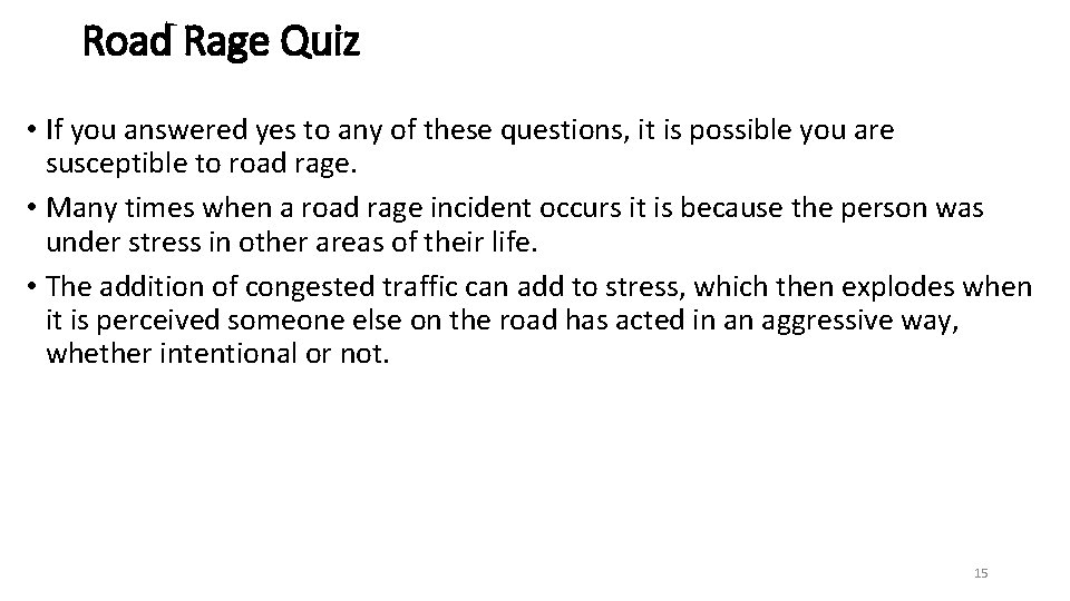 Road Rage Quiz • If you answered yes to any of these questions, it