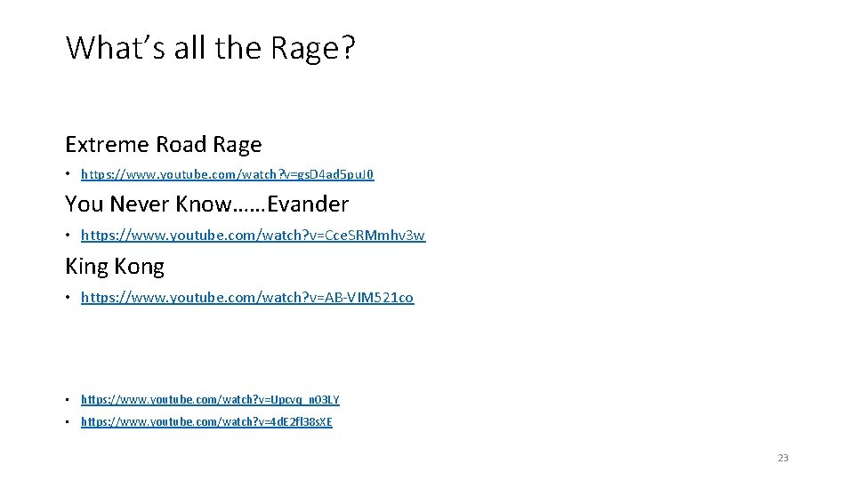 What’s all the Rage? Extreme Road Rage • https: //www. youtube. com/watch? v=gs. D