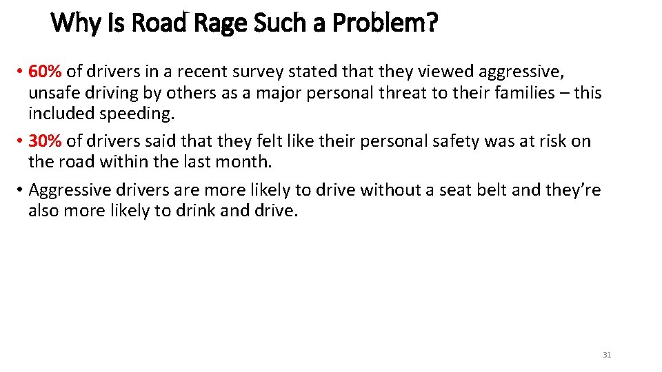 Why Is Road Rage Such a Problem? • 60% of drivers in a recent