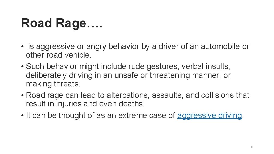 Road Rage…. • is aggressive or angry behavior by a driver of an automobile