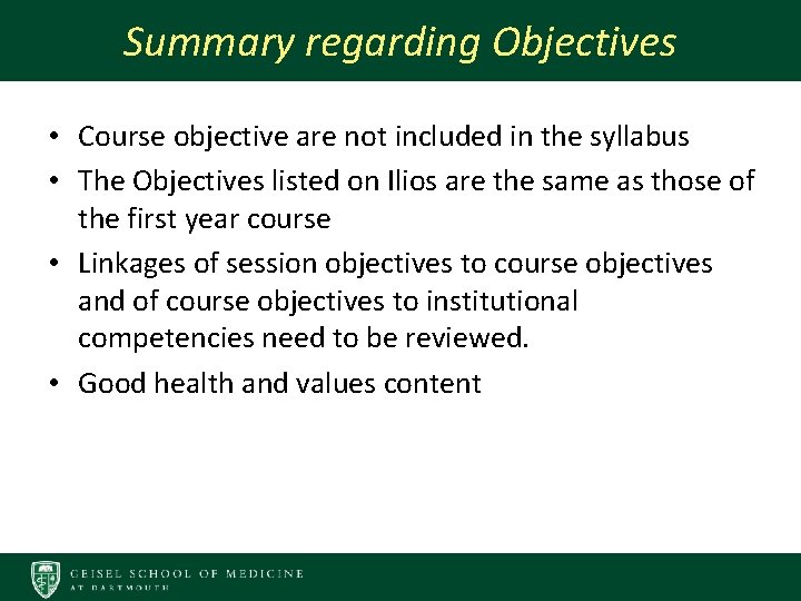 Summary regarding Objectives • Course objective are not included in the syllabus • The