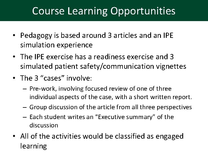 Course Learning Opportunities • Pedagogy is based around 3 articles and an IPE simulation