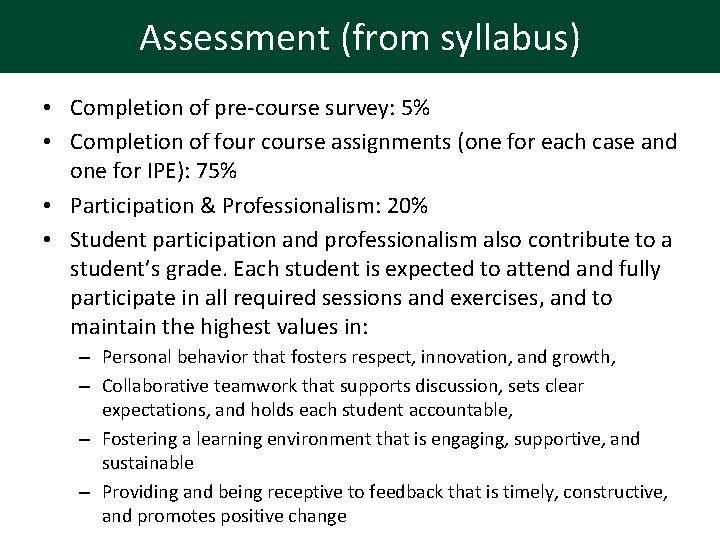 Assessment (from syllabus) • Completion of pre-course survey: 5% • Completion of four course