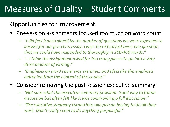 Measures of Quality – Student Comments Opportunities for Improvement: • Pre-session assignments focused too