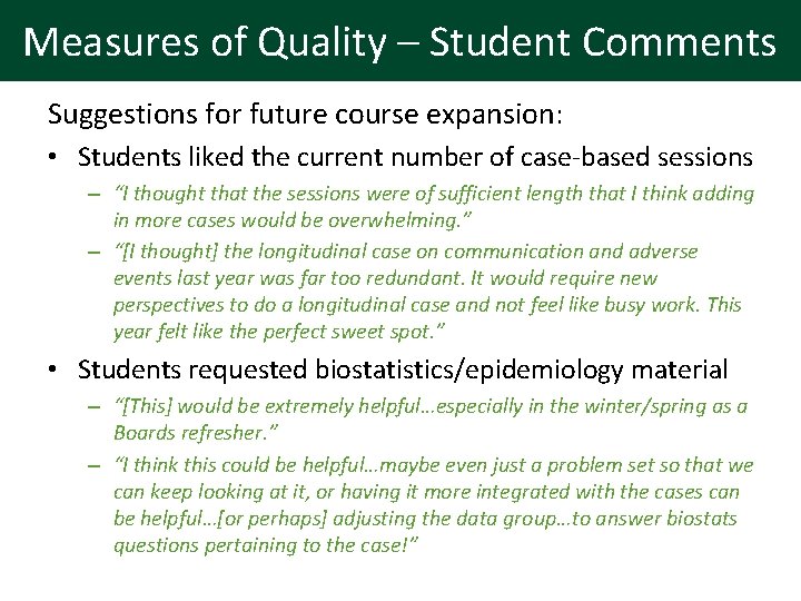Measures of Quality – Student Comments Suggestions for future course expansion: • Students liked