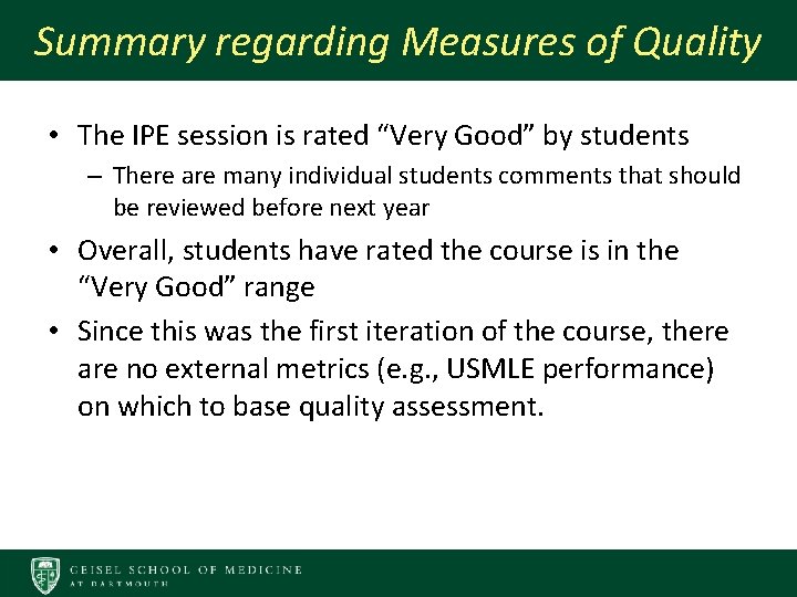 Summary regarding Measures of Quality • The IPE session is rated “Very Good” by