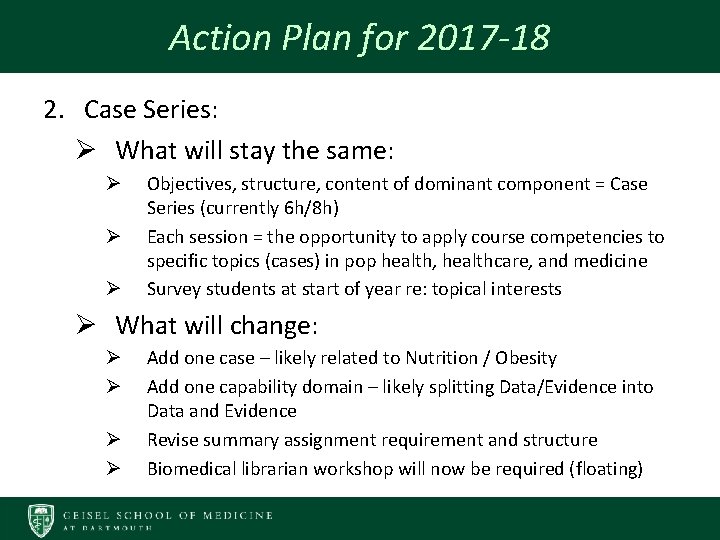 Action Plan for 2017 -18 2. Case Series: Ø What will stay the same: