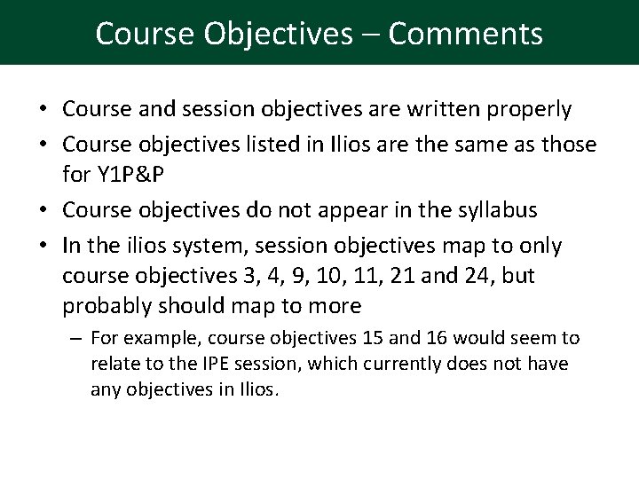 Course Objectives – Comments • Course and session objectives are written properly • Course