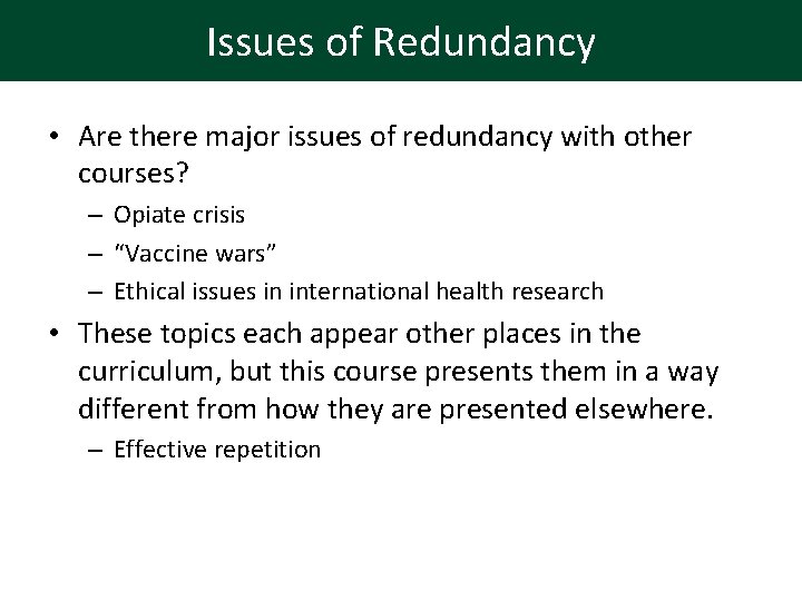 Issues of Redundancy • Are there major issues of redundancy with other courses? –