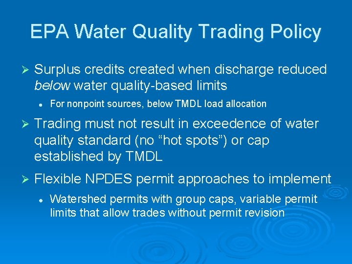 EPA Water Quality Trading Policy Ø Surplus credits created when discharge reduced below water