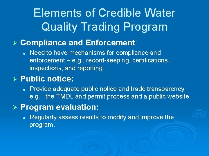 Elements of Credible Water Quality Trading Program Ø Compliance and Enforcement: l Ø Public