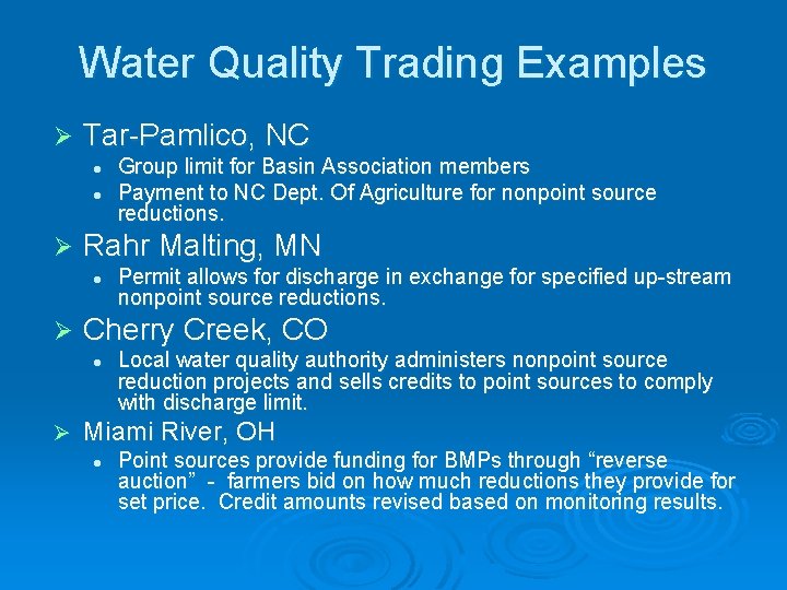 Water Quality Trading Examples Ø Tar-Pamlico, NC l l Ø Rahr Malting, MN l