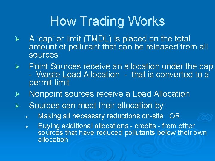 How Trading Works A ‘cap’ or limit (TMDL) is placed on the total amount