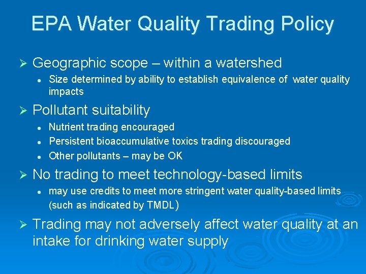 EPA Water Quality Trading Policy Ø Geographic scope – within a watershed l Ø