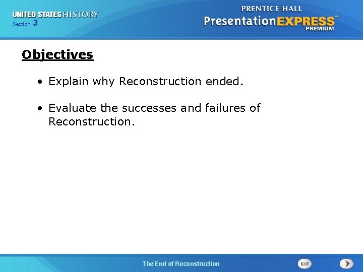 Chapter Section 3 25 Section 1 Objectives • Explain why Reconstruction ended. • Evaluate