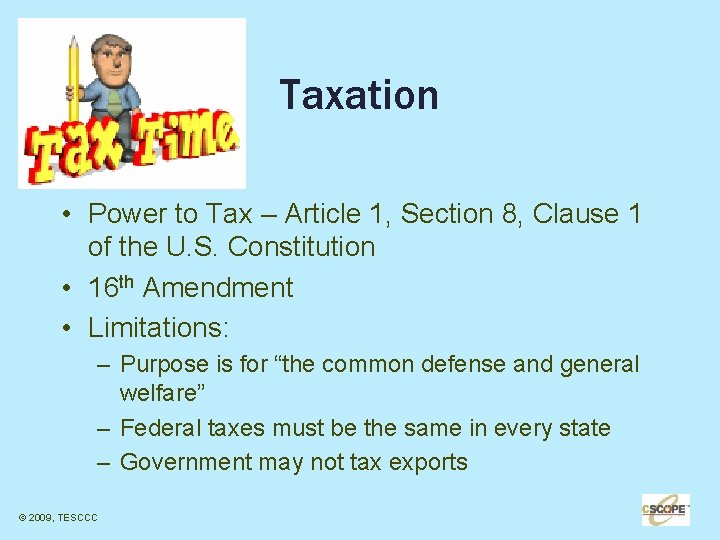 Taxation • Power to Tax – Article 1, Section 8, Clause 1 of the