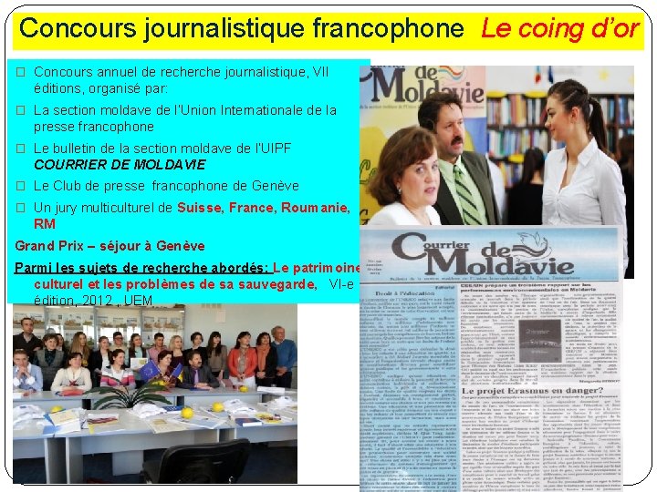 Concours journalistique francophone Le coing d’or � Concours annuel de recherche journalistique, VII éditions,