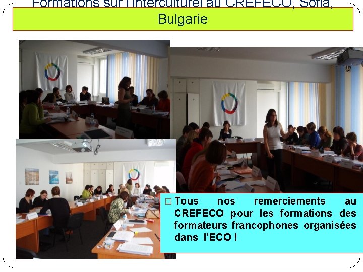 Formations sur l’interculturel au CREFECO, Sofia, Bulgarie � Tous nos remerciements au CREFECO pour