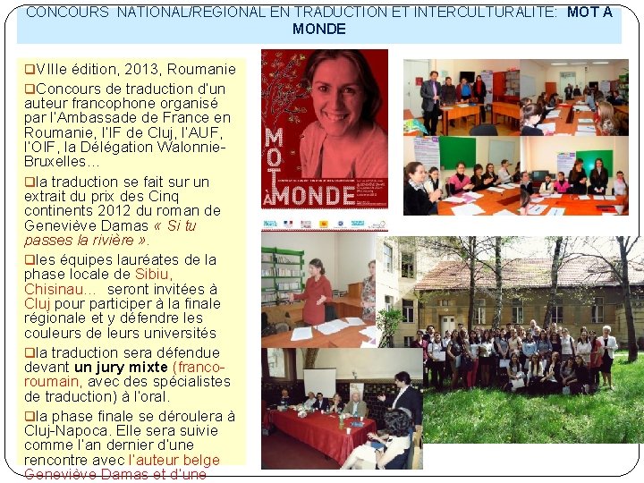 CONCOURS NATIONAL/REGIONAL EN TRADUCTION ET INTERCULTURALITE: MOT A MONDE q. VIIIe édition, 2013, Roumanie