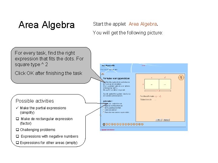 Area Algebra For every task, find the right expression that fits the dots. For Area Algebra For every task, find the right expression that fits the dots. For