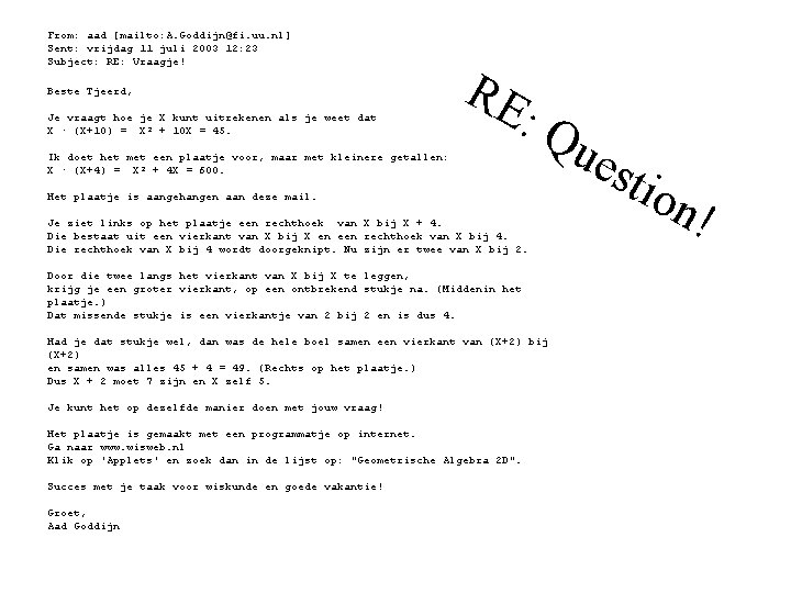 From: aad [mailto: A. Goddijn@fi. uu. nl] Sent: vrijdag 11 juli 2003 12: 23