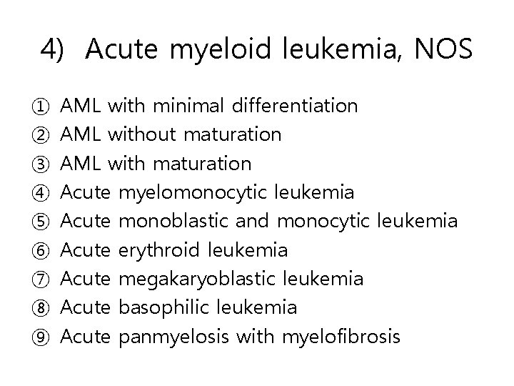 4) Acute myeloid leukemia, NOS ① ② ③ ④ ⑤ ⑥ ⑦ ⑧ ⑨