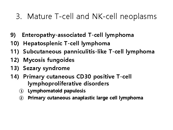 3. Mature T-cell and NK-cell neoplasms 9) 10) 11) 12) 13) 14) Enteropathy-associated T-cell