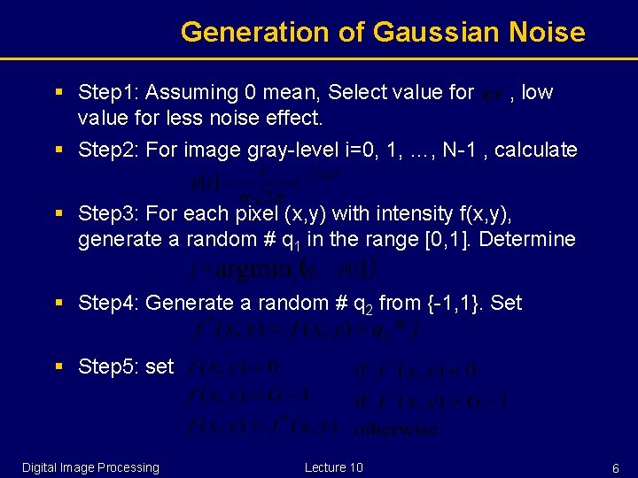 Generation of Gaussian Noise § Step 1: Assuming 0 mean, Select value for ,