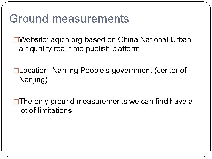 Ground measurements �Website: aqicn. org based on China National Urban air quality real-time publish